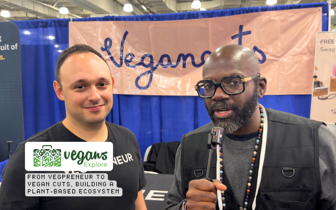 From Vegapreneur to Vegan Cuts, Building a Plant-Based Ecosystem
