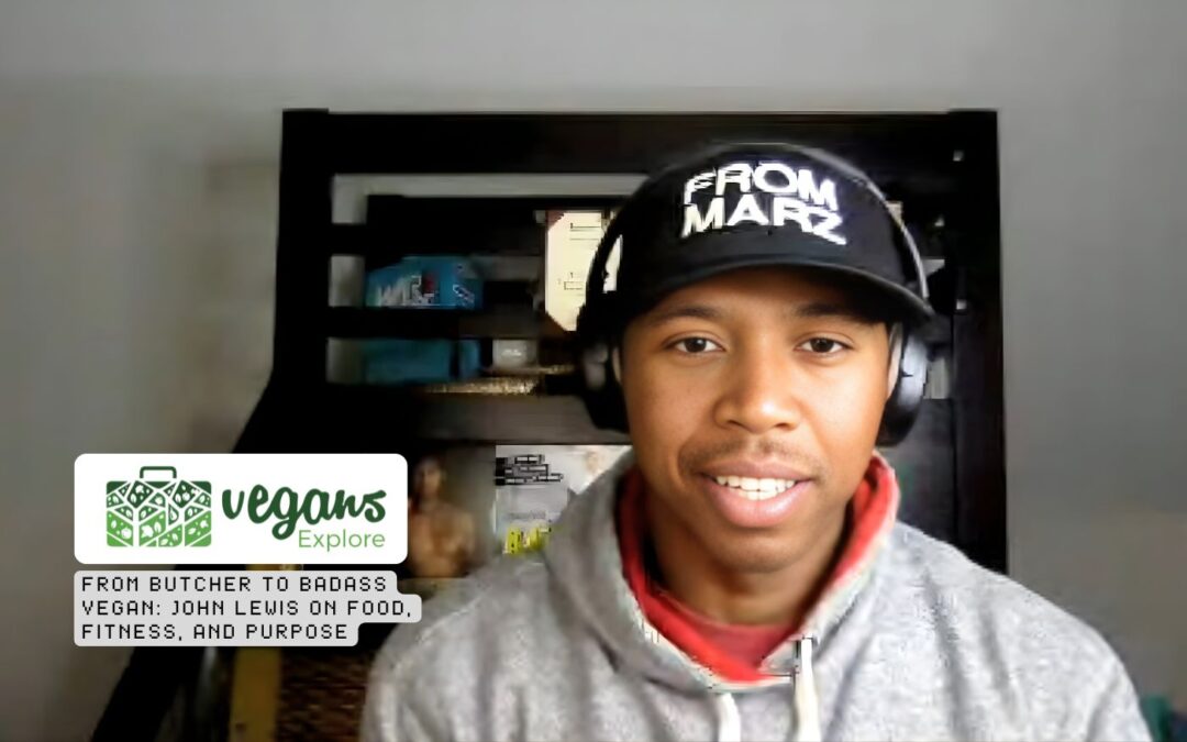 From Butcher to Badass Vegan John Lewis on Food, Fitness, and Purpose