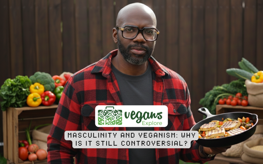 Masculinity and Veganism: Why Is It Still Controversial?