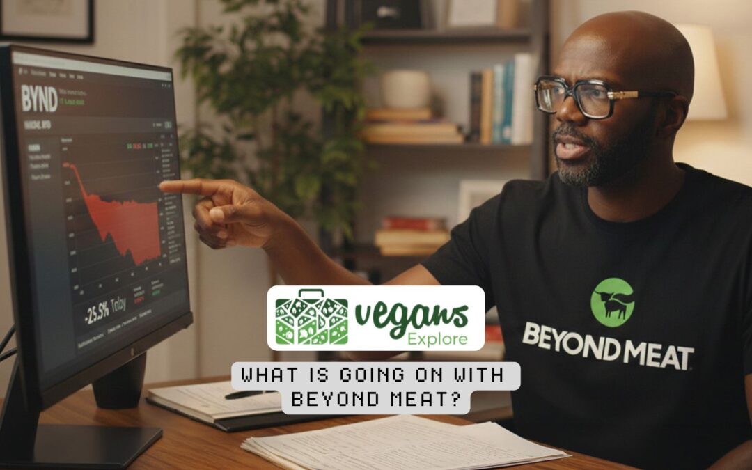 What’s Happening With Beyond Meat and What It Means for the Vegan Movement