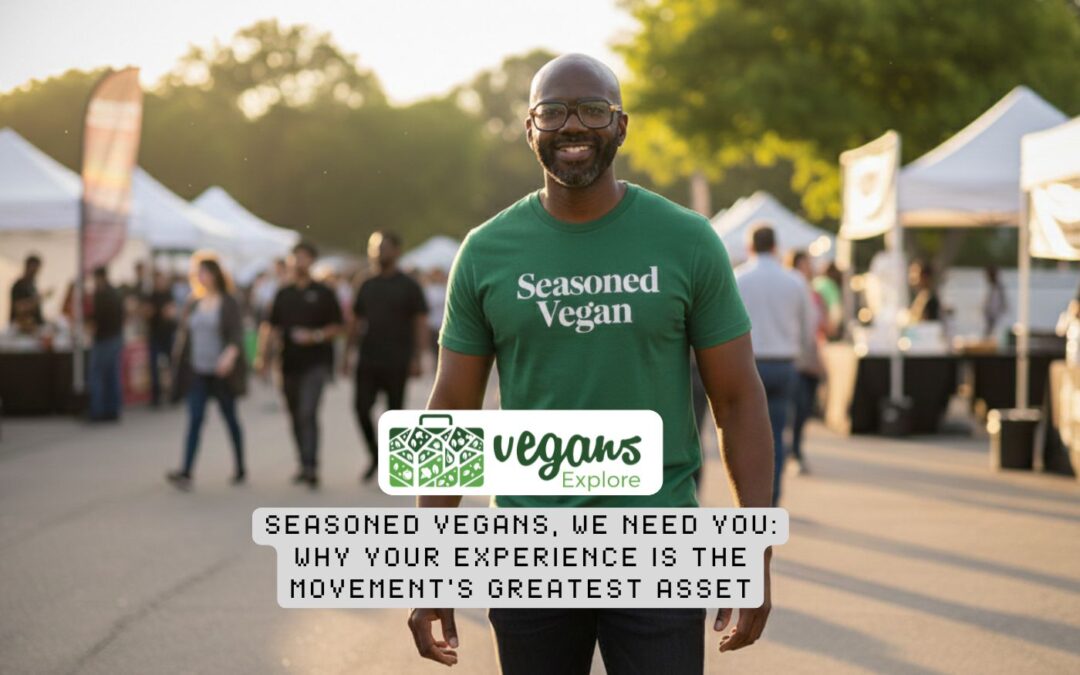 Seasoned Vegans, We Need You: Why Your Experience Is the Movement’s Greatest Asset